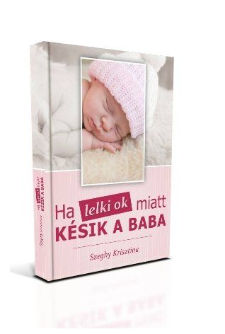Ha a lelki ok miatt késik a baba - hiánypótló könyv